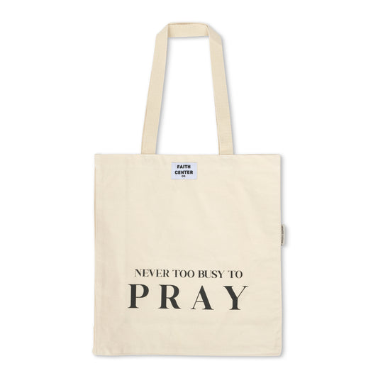 Never Too Busy To Pray Tote