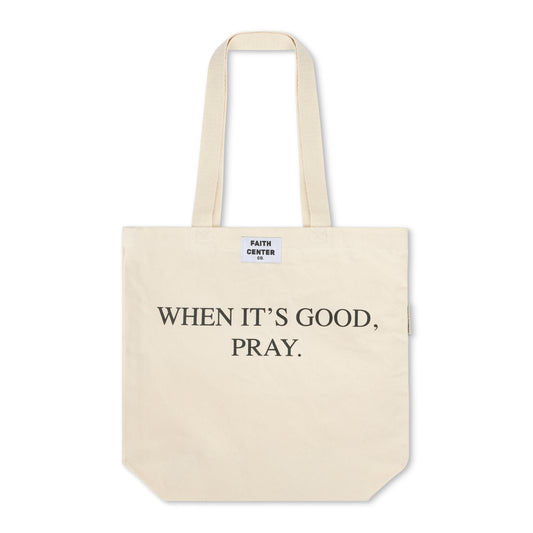 When It's Good/Bad Pray Tote