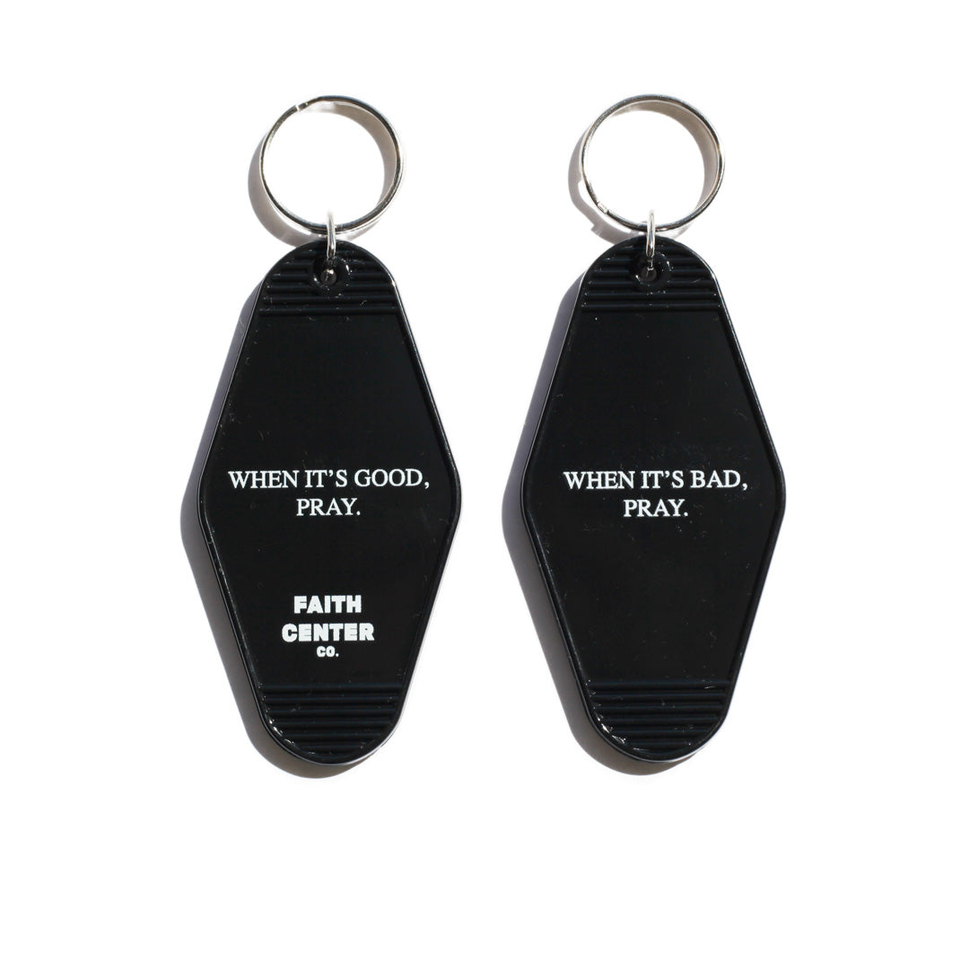 when-it-s-good-pray-when-it-s-bad-pray-motel-keychain-faith-center-co